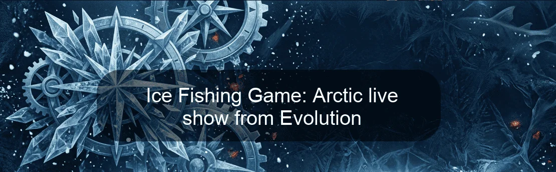 Ice Fishing Game: Arctic live show from Evolution Ice Fishing Game: Arctic live show from Evolution